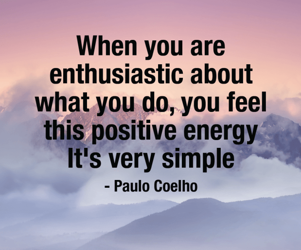 2017-12-21-quote-when-you-are-enthusiastic-about-what-you-do (1)